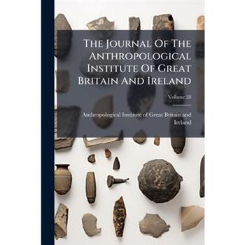 The Journal Of The Anthropological Institute Of Great Britain And Ireland