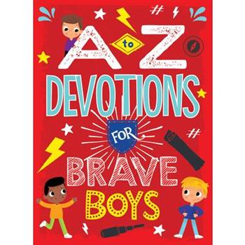 A to Z Devotions for Brave Boys
