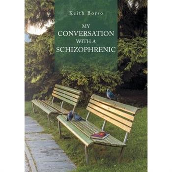 My Conversation With A Schizophrenic