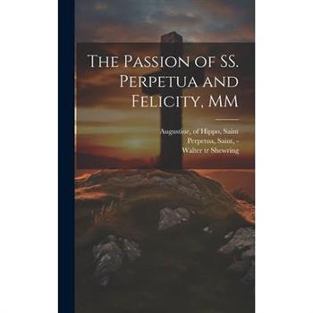 The Passion of SS. Perpetua and Felicity, MM
