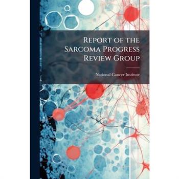 Report of the Sarcoma Progress Review Group