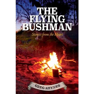 The Flying Bushman - Stories from the Heart
