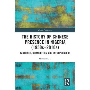 The History of Chinese Presence in Nigeria (1950s-2010s)