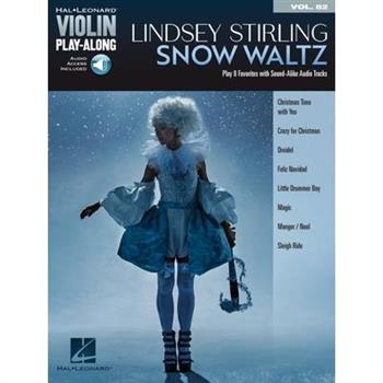 Lindsey Stirling - Snow Waltz: Hal Leonard Violin Play-Along Volume 82 Lindsey Stirling - Snow Waltz: Hal Leonard Violin Play-Along Volume 82