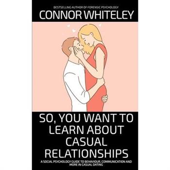 So, You Want to Learn About Casual Relationships