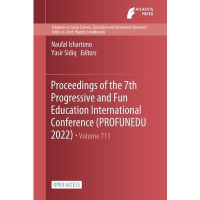 Proceedings of the 7th Progressive and Fun Education International Conference (PROFUNEDU 2022)