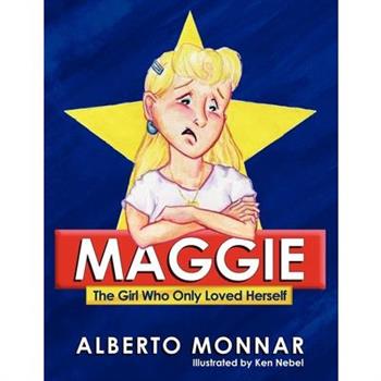 Maggie the Girl Who Only Loved Herself
