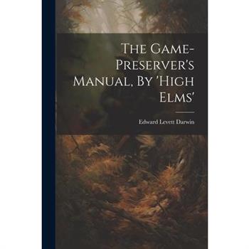 The Game-preserver's Manual, By 'high Elms'