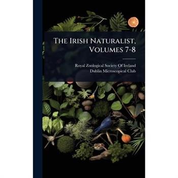 The Irish Naturalist, Volumes 7-8