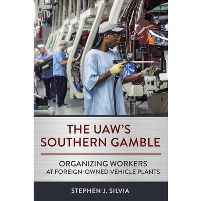 The Uaw’s Southern Gamble