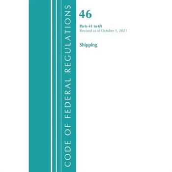 Code of Federal Regulations, Title 46 Shipping 41-69, Revised as of October 1, 2021