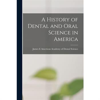 A History of Dental and Oral Science in America