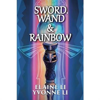 Sword, Wand & Rainbow