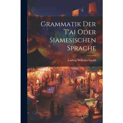 Grammatik Der T’ai Oder Siamesischen Sprache