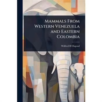 Mammals From Western Venezuela and Eastern Colombia
