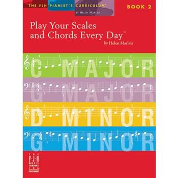 Play Your Scales & Chords Every Day, Book 2 Play Your Scales & Chords Every Day, Book 2