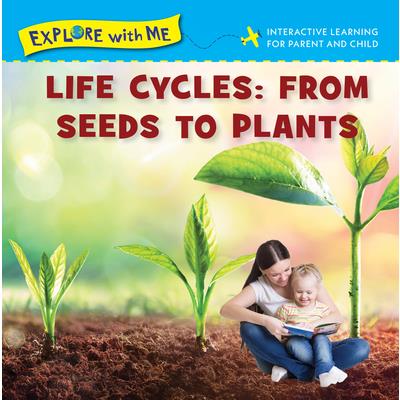 Life Cycles: From Seeds to Plants