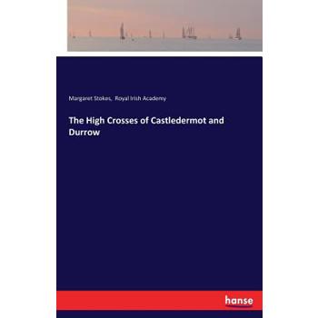 The High Crosses of Castledermot and Durrow