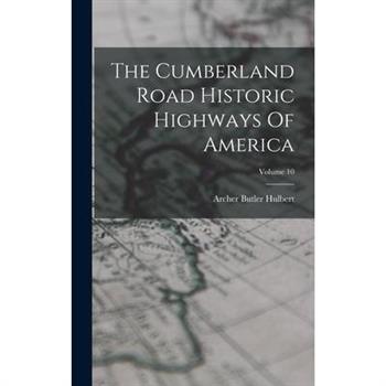 The Cumberland Road Historic Highways Of America; Volume 10