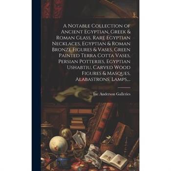 A Notable Collection of Ancient Egyptian, Greek & Roman Glass, Rare Egyptian Necklaces, Egyptian & Roman Bronze Figures & Vases, Green Painted Terra Cotta Vases, Persian Potteries, Egyptian Ushabtiu,