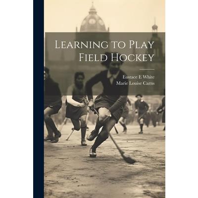 Learning to Play Field Hockey Learning to Play Field Hockey