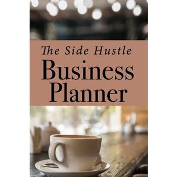 Side Hustle Business Planner for Small Businesses Undated Journal and Business Tracker Pages 6 X 9 154 Pages Idea Pages Budget Tracker Social Media Tracker