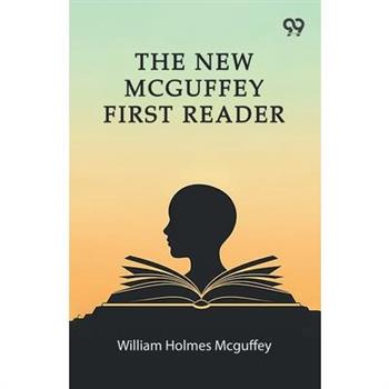 The New Mcguffey First Reader
