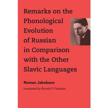 Remarks on the Phonological Evolution of Russian in Comparison with the Other Slavic Languages