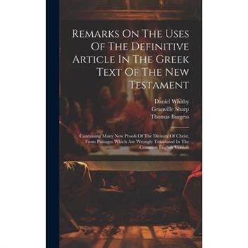 Remarks On The Uses Of The Definitive Article In The Greek Text Of The New Testament