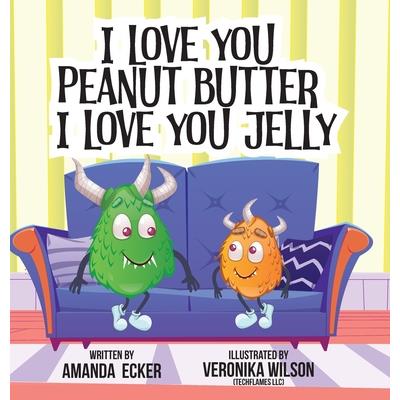 I Love You Peanut Butter I Love You Jelly