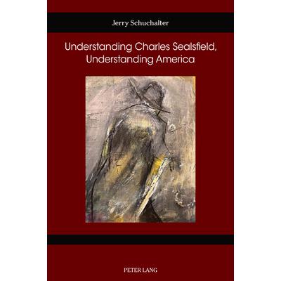 Understanding Charles Sealsfield, Understanding America