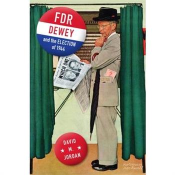 FDR, Dewey, and the Election of 1944