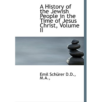 A History of the Jewish People in the Time of Jesus Christ, Volume II