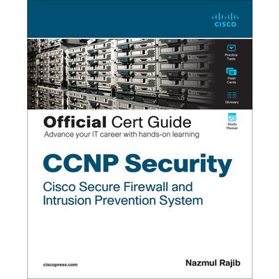 CCNP Security Cisco Secure Firewall and Intrusion Prevention System Official Cert Guide