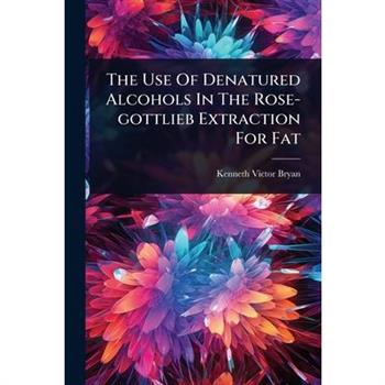 The Use Of Denatured Alcohols In The Rose-gottlieb Extraction For Fat