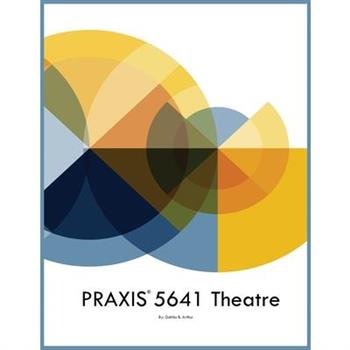 PRAXIS 5641 Theatre