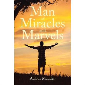 Man of Miracles and Marvels