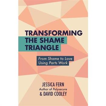 Transforming the Shame Triangle