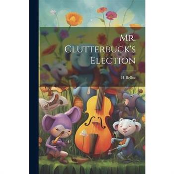 Mr. Clutterbuck's Election