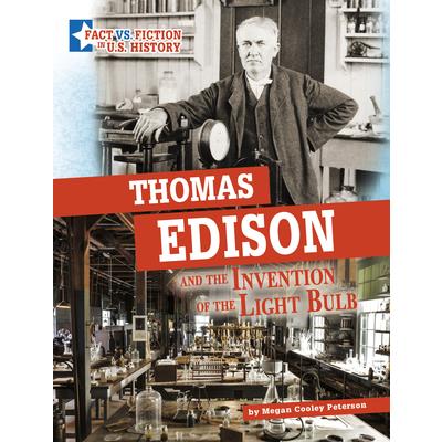 Thomas Edison and the Invention of the Light Bulb