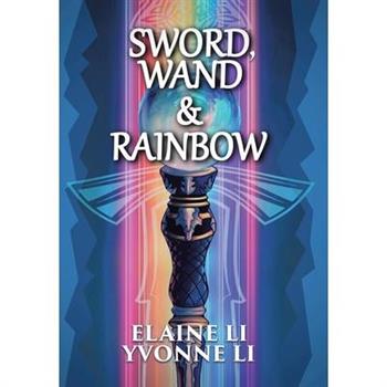 Sword, Wand & Rainbow