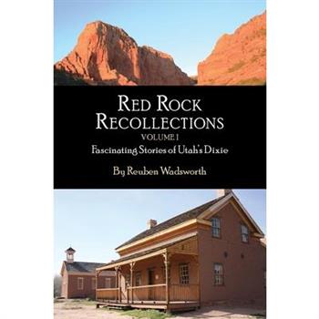 Red Rock Recollections, Volume I