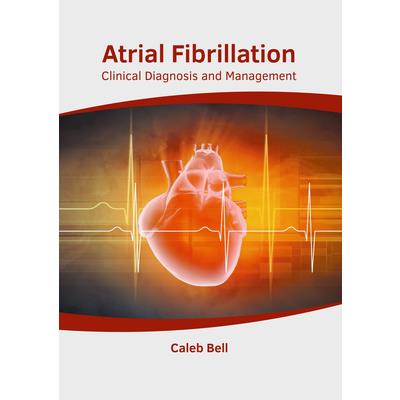 Atrial Fibrillation: Clinical Diagnosis and Management