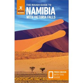 The Rough Guide to Namibia with Victoria Falls: Travel Guide with Free eBook The Rough Guide to Namibia with Victoria Falls: Travel Guide with Free eBook
