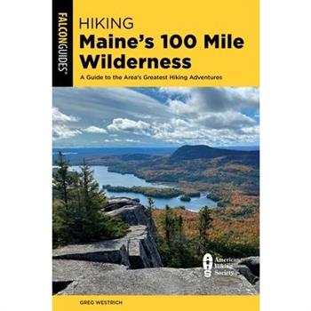 Hiking Maine’s 100 Mile Wilderness