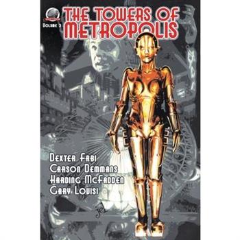 The Towers of Metropolis Volume 2