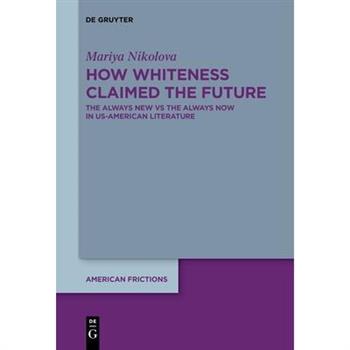 How Whiteness Claimed the Future