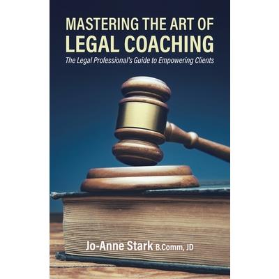 Mastering the Art of Legal Coaching
