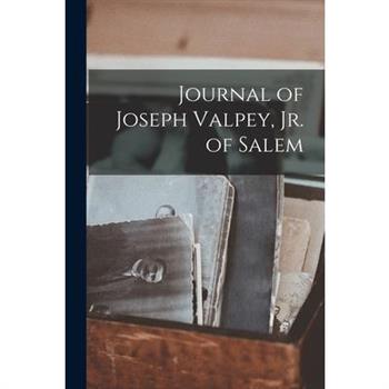 Journal of Joseph Valpey, Jr. of Salem