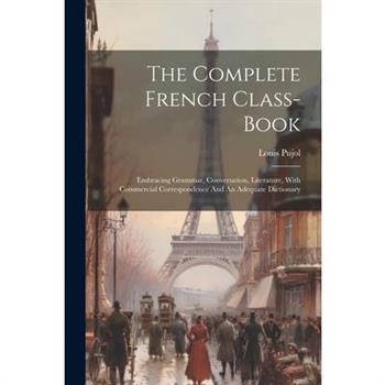 The Complete French Class-book
